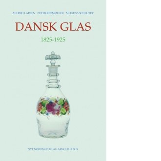 Dansk glas 1825-1925